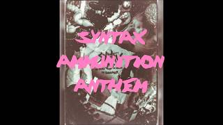SYNTAX - Ammunition Anthem