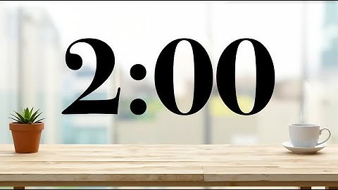 2 Minute Calm Lofi Music Desk Timer | Focus, Study, Classroom, Work, Presentations