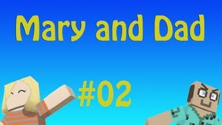 epi2: Don't Fear the Creeper / Mary and Dad's Minecraft Adventures