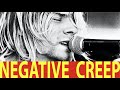 How Nirvana Made NEGATIVE CREEP