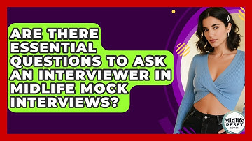 Are There Essential Questions To Ask An Interviewer In Midlife Mock Interviews?