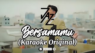 JAZ - BERSAMAMU (KARAOKE LYRIC ORIGINAL)
