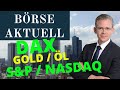 BÖRSE AKTUELL – DER Wochenausblick für Dax, S&P 500, Gold- & Ölpreis