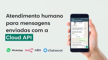 Atendimento humano para mensagens enviadas com WhatsApp Cloud API, usando Chatwoot