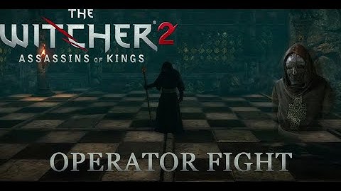 Operator Fight | The Witcher 2 Assasins of Kings | Dark Mode