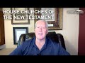 House Church: Matthew through The Revelation. House churches of the New Testament.