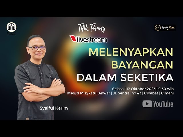 TITIK TERANG | MELENYAPKAN BAYANGAN DALAM SEKETIKA | SYAIFUL KARIM | BSI class=