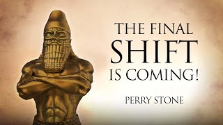 The Final Shift is Coming | Perry Stone