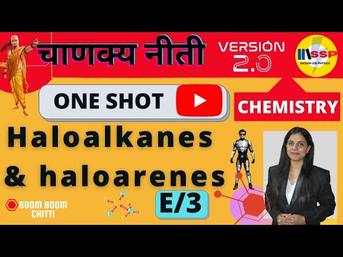 3. ONE SHOT Haloalkanes and Haloarenes | 12th boards || चाणक्यनीती version 2.o || by Saloni mam||