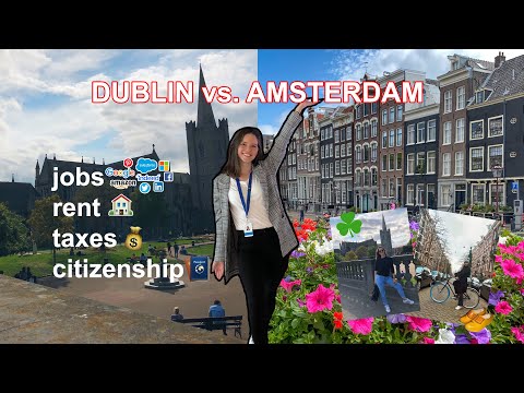 Life in Dublin vs. Amsterdam / work in tech, taxes, rent, citizenship \u0026 more