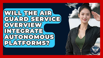 Will the Air Guard Service Overview Integrate Autonomous Platforms? - Air Guard Commanders
