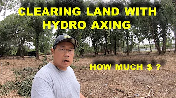 CLEARING LAND WITH HYDRO AXING - HOW MUCH DOES IT COST?