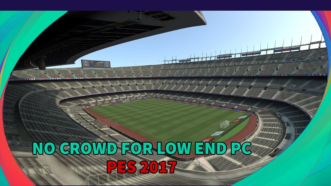 PES 2017 | No Crowd Mod | Fix Lag for Low End Pc - YouTube