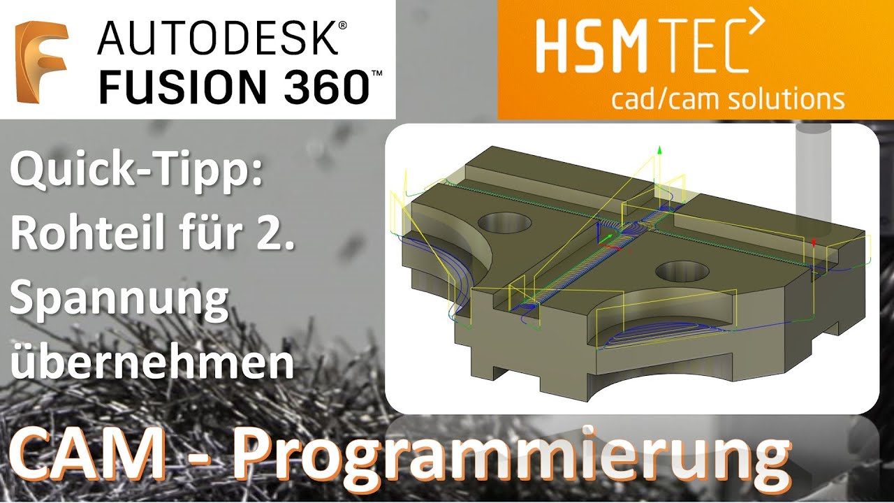 Autodesk Fusion 360 CAD/CAM - QuickTipp: Rohteil für zweite Spannung übernehmen
