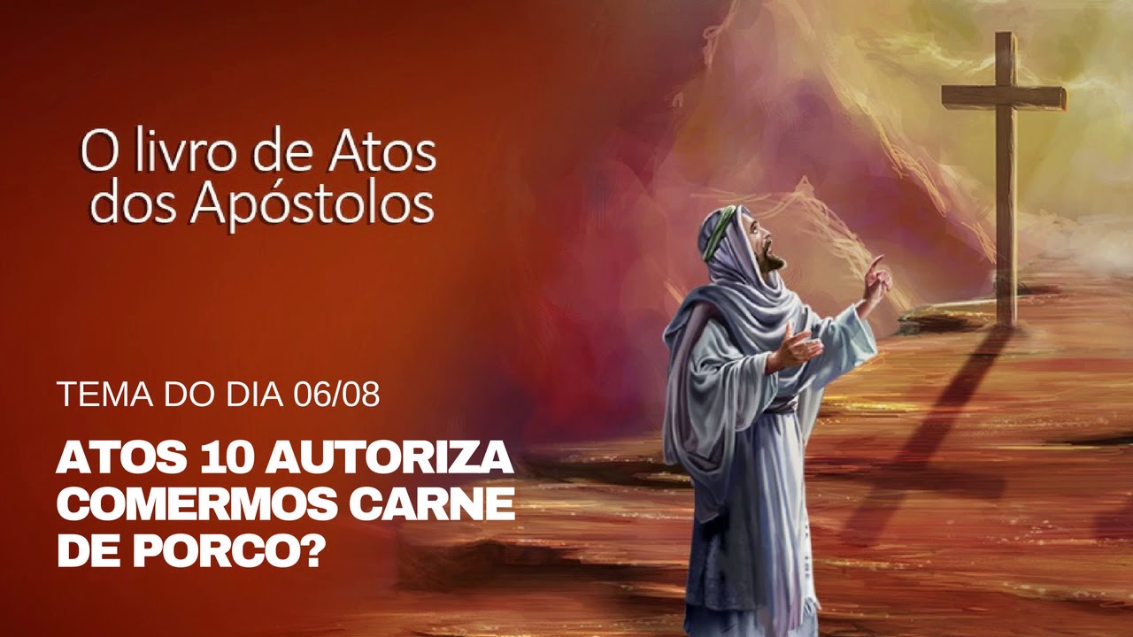 Atos 10 Autoriza Comermos Carne de Porco?