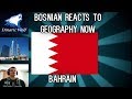 Bosnian reacts to Geography Now - Bahrain