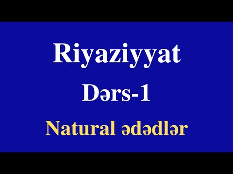 Riyaziyyat - 1 | Natural Ədədlər