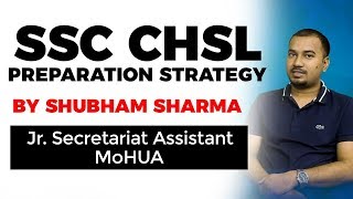 SSC CHSL 2020, Strategy to prepare for SSC CHSL by Shubham Sharma Jr Secretariat Assistant MoHUA