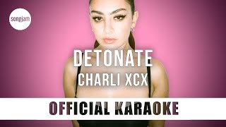 Charli XCX - detonate (Official Karaoke Instrumental) | SongJam
