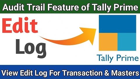 TallyPrime Edit Log – Tracking User Activities and Changes