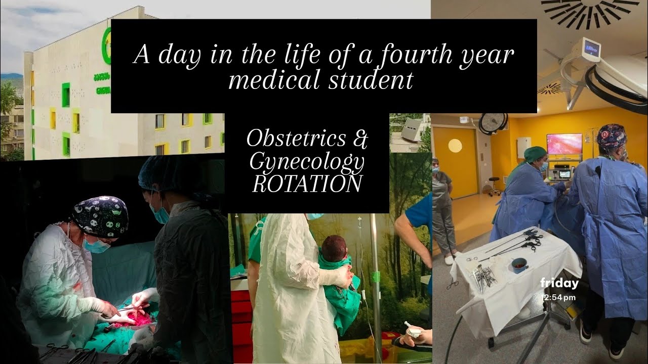 A day in the life of a fourth year medical student (Obstetrics/OBGYN ...