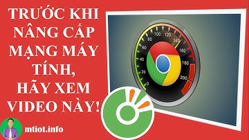 Google Chrome| coccoc | Tăng tốc khả năng truy cập mạng máy tính | MT Education