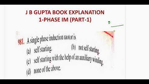 jb gupta single phase induction motor explanation, single Phase induction motor jb gupta explanation
