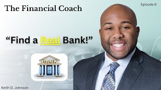 The Financial Coach - Episode 9: Avoid Being Unbanked or Underbanked