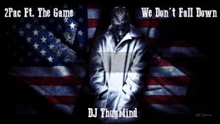 2Pac Ft. The Game - We Don't Fall Down 'New 2013' [ DJ ThugMind Remix ]