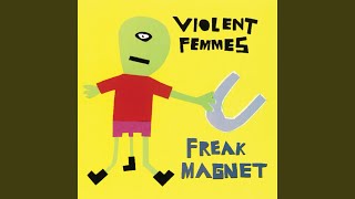 Video thumbnail of "Violent Femmes - All I Want"