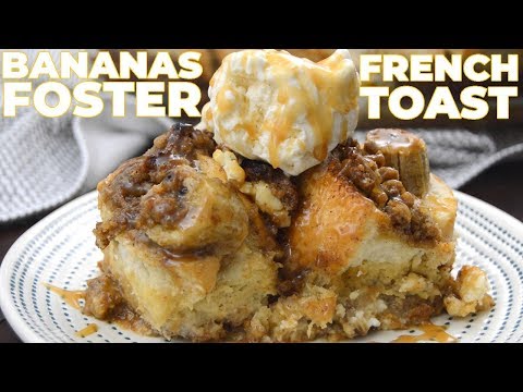 Bananas Foster FRENCH TOAST Casserole