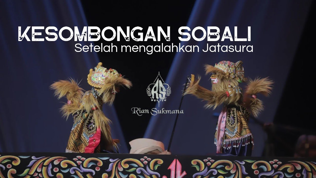 Kesombongan Sobali setelah mengalahkan Jatasura Senopati Guha Kiskenda.