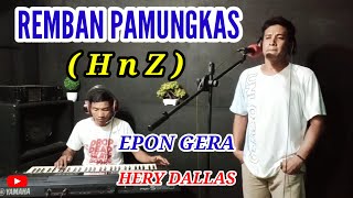 REMBAN PAMUNGKAS COVER  ( H n Z ) Cipt  EPON GERA