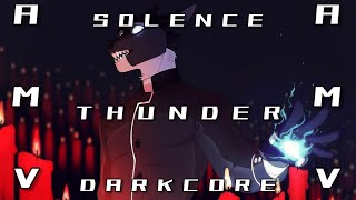 Solence - Thunder (@nviek5 Animation) HQ ✘ Darkcore | AMV