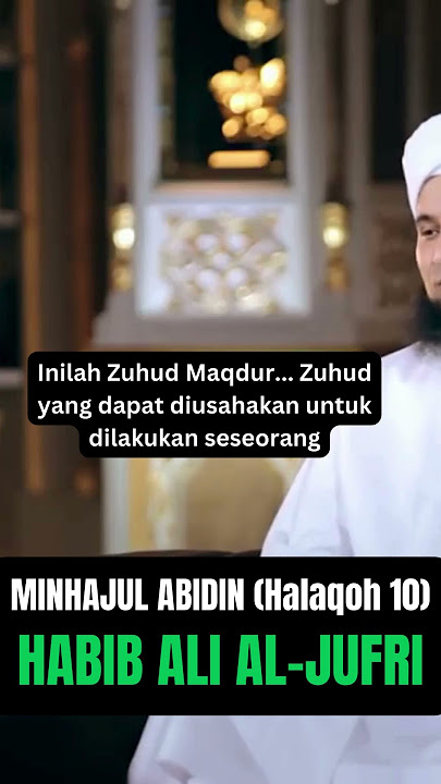 6.  Zuhud yang Sesuai Kapasitas (Zuhud Maqdur)  #dakwah #habibalijufri #dakwahislam