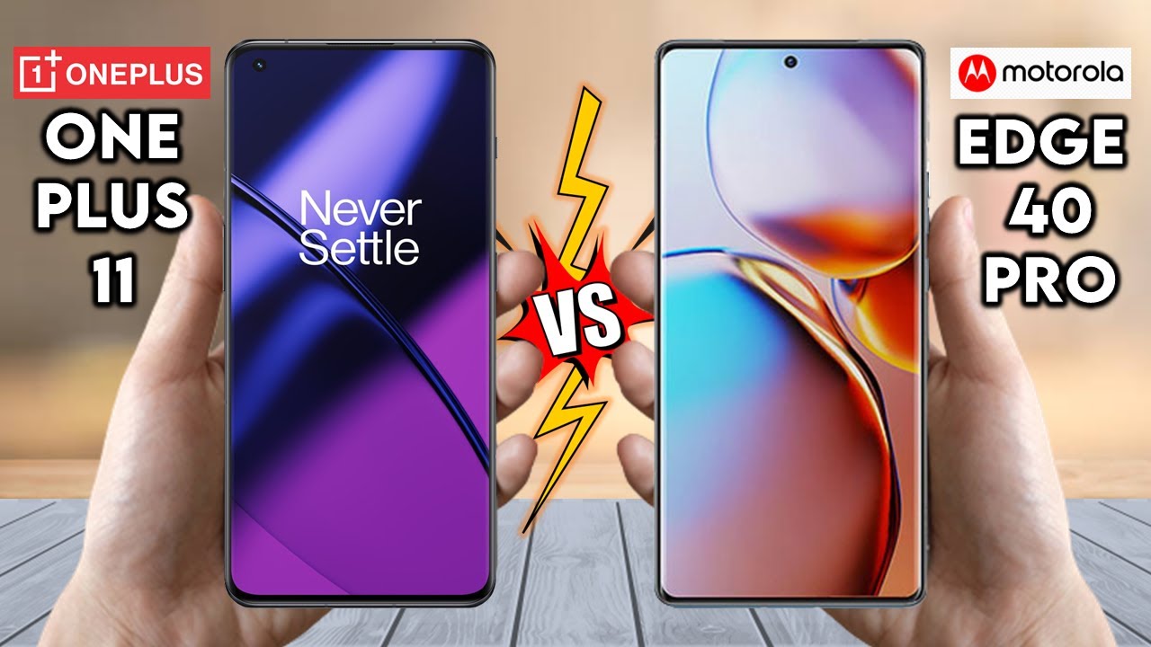 OnePlus 11 Vs Motorola Edge 40 Pro Techvs YouTube