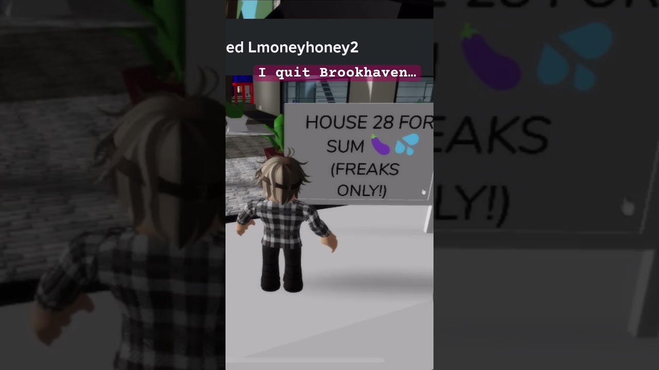 Y’all I quit Brookhaven 