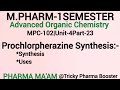 Prochlorpherazine Synthesis & Uses|MPC102|U4-P23 #advancedorganicchemistry #mpharm #mscchemistry