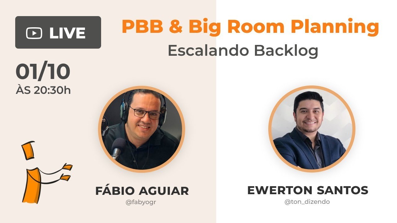 PBB & Big Room Planning: Escalando Backlog com Fábio Aguiar e Ewerton Santos
