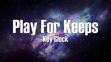 Key Glock - Play For Keeps (Lyrics)