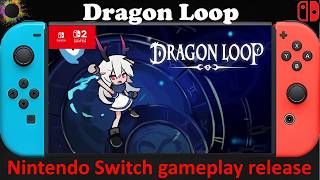 Dragon Loop - Nintendo Switch / Switch 2 Compatible gameplay release
