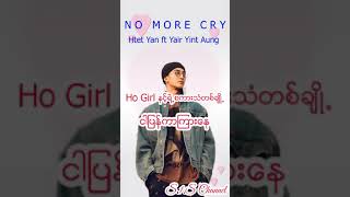 Video thumbnail of "No more cry Htet Yan ft Yair Yint Aung"