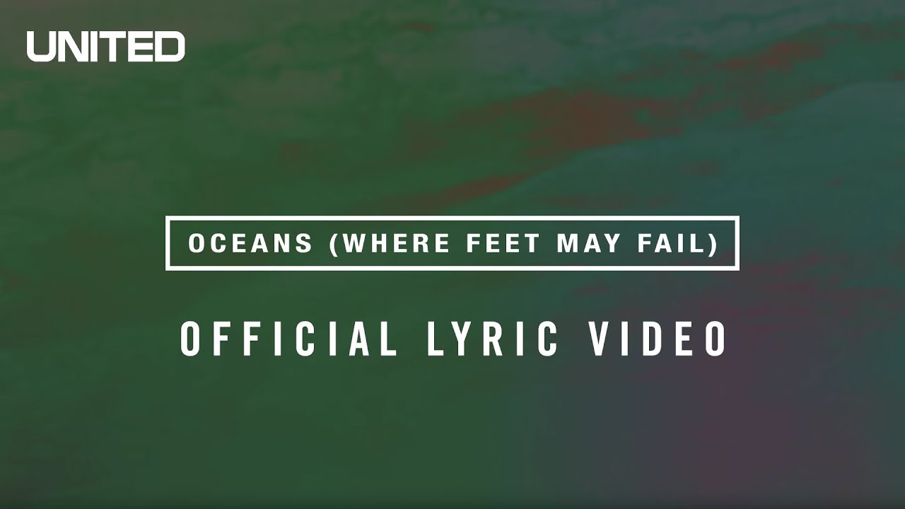 Oceans Where Feet May Fail Lyric Video   Hillsong UNITED