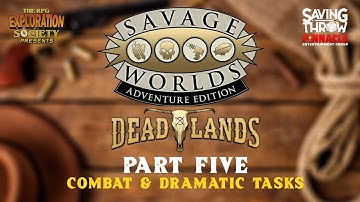 RPG Exploration Society - How to Play Savage Worlds - Part Five- Combat & Dramatic Tasks