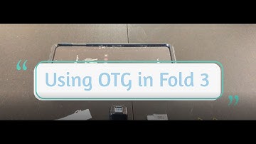 Using OTG/USB in Samsung Fold 3
