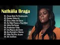 Nathália Braga | Deus Está Te Ensinando , Existe Vida Aí, ... Top 10 melhores músicas de 2024