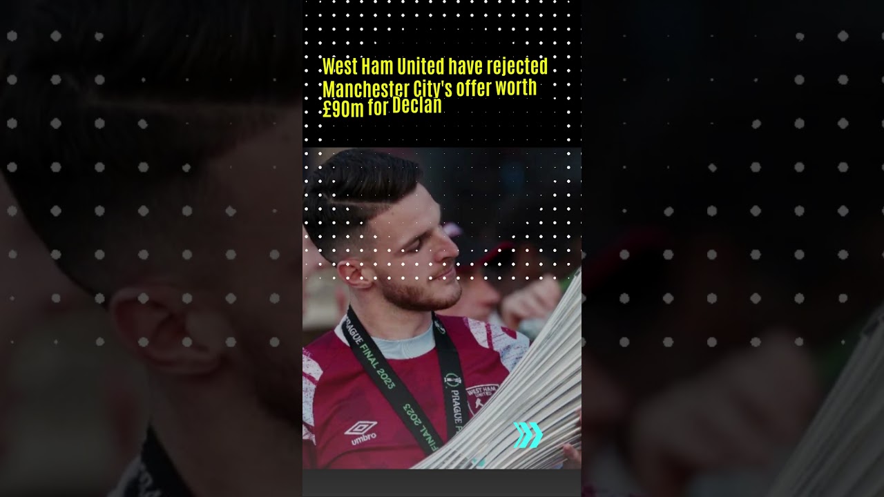 West Ham reject Manchester City bid for Declan Rice