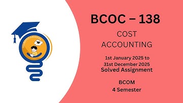 BCOC – 138 Solved assignment | 2025 | bcom 4 sem | ignou assignments | COST ACCOUNTING