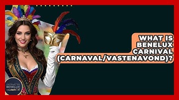 What Is Benelux Carnival (Carnaval/Vastenavond)? - Exploring The Benelux