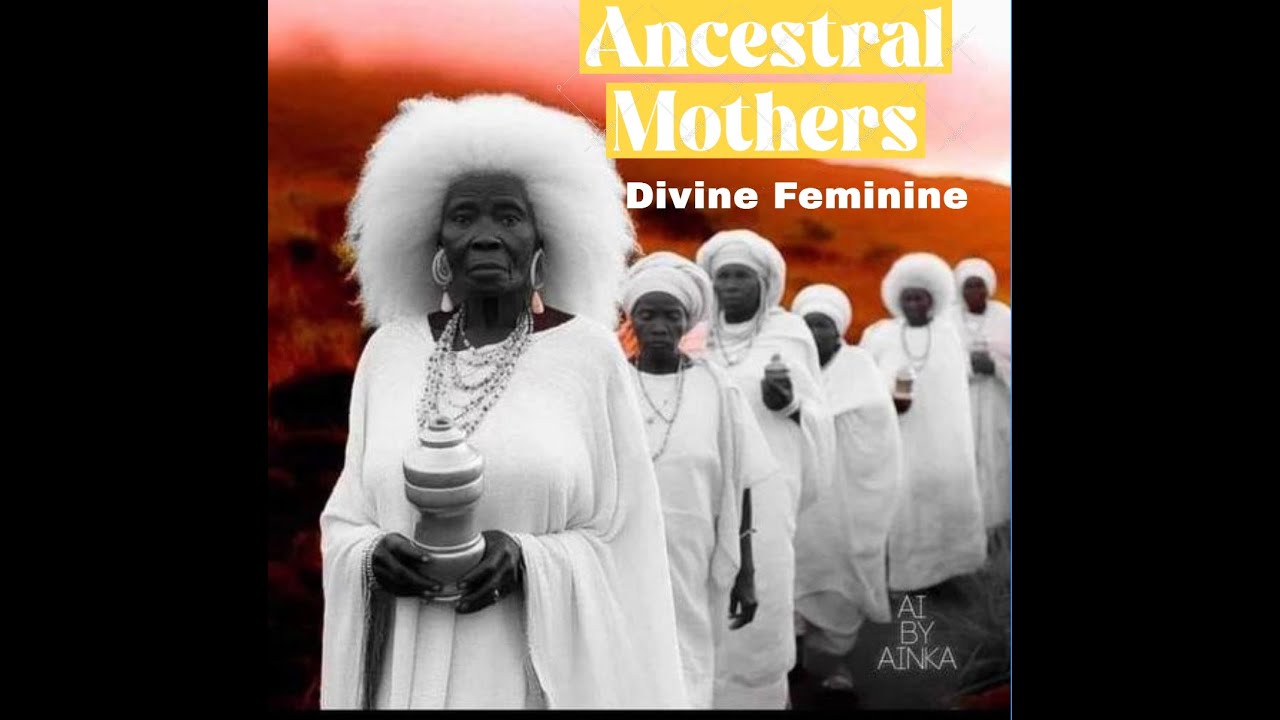 Divine Mother. Divine Feminine. Ancestral Mothers.